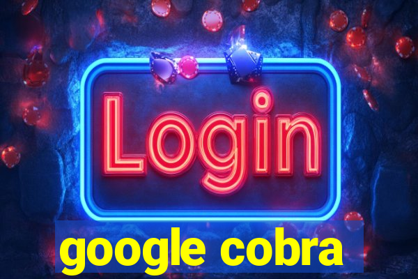 google cobra